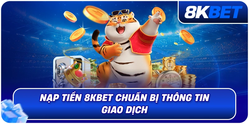 Nạp Tiền 8KBET – Hướng Dẫn Giao Dịch Nhanh Chóng 2026 2 nap_tien_8kbet
