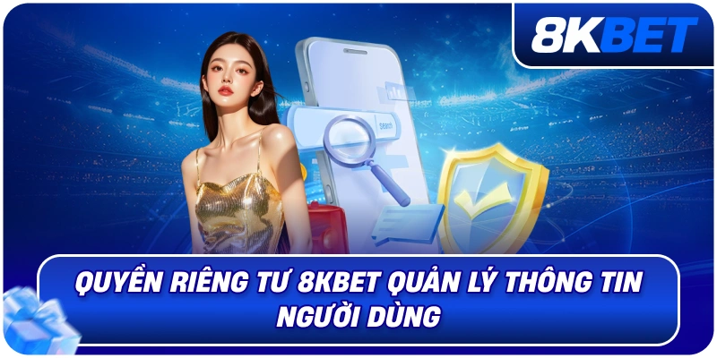 Quyền Riêng Tư 8KBET – Chính Sách Bảo Vệ Thông Tin Thành Viên 2026 1 quyen_rieng_tu_8kbet
