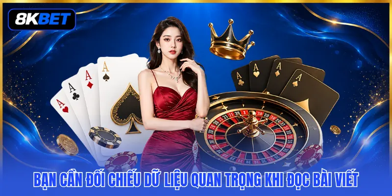 Bạn cần đối chiếu dữ liệu quan trọng khi đọc bài viết