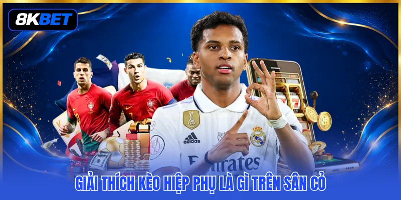 Kèo Hiệp Phụ Là Gì? 3 Quy Tắc Quan Trọng Cần Nắm Vững 2 Giải thích kèo hiệp phụ là gì trên sân cỏ