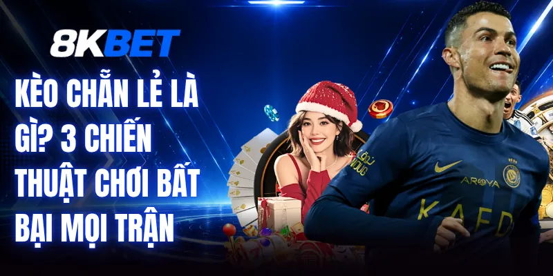 Kèo Chẵn Lẻ Là Gì? 3 Chiến Thuật Chơi Bất Bại Mọi Trận 1 Kèo Chẵn Lẻ Là Gì? 3 Chiến Thuật Chơi Bất Bại Mọi Trận