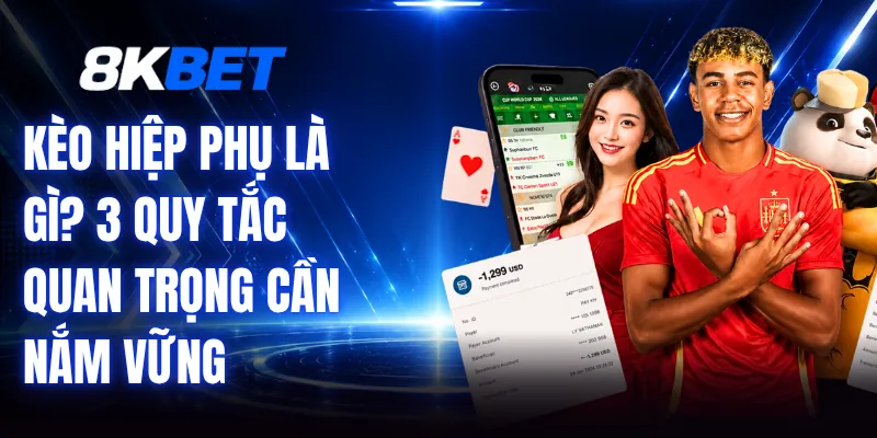 Kèo Hiệp Phụ Là Gì? 3 Quy Tắc Quan Trọng Cần Nắm Vững 1 Kèo Hiệp Phụ Là Gì? 3 Quy Tắc Quan Trọng Cần Nắm Vững