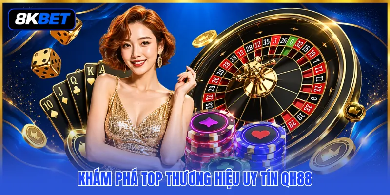 Đánh Giá Nhà Cái Uy Tín – Gợi Ý Top 3 Thương Hiệu Hot 4 Khám phá top thương hiệu uy tín QH88