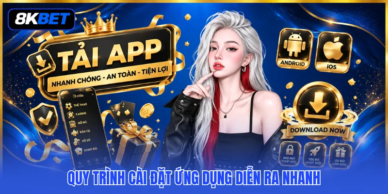 Tải App 8KBET Điện Thoại - Hướng Dẫn Cài Đặt Ứng Dụng 3 Quy trình cài đặt ứng dụng diễn ra nhanh