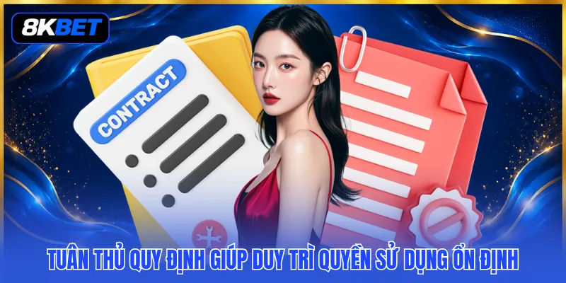 Điều Khoản Dịch Vụ 8KBET - Khung Quy Tắc Cho Mọi Hoạt Động 3 Tuân thủ quy định giúp duy trì quyền sử dụng ổn định